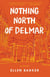 Nothing North of Delmar - A Novel