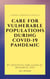 Care For Vulnerable Populations during COVID-19 Pandemic - Clinical Updates in COVID-19