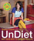 UnDiet - Eat Your Way to Vibrant Health