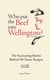 Who Put The Beef into Wellington? - The Fascinating Stories Behind 50 Classic Recipes