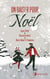 Un baiser pour Noël - Le Noël d'un médecin - Un secret à Noël - Les retrouvailles de Noël