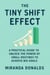 The Tiny Shift Effect: A Practical Guide To Unlock The Power Of Small Routines To Achieve Big Goals