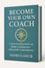 Become Your Own Coach: A Self-Guided Path to Inner Leadership and Quiet Confidence