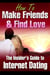 How to Make Friends and Find Love Online The Insider’s Guide to Internet Dating