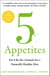 5 Appetites - Eat Like the Animals for a Naturally Healthy Diet
