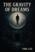 The Gravity of Dreams