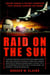 Raid on the Sun - Inside Israel's Secret Campaign that Denied Saddam the Bomb
