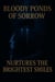Bloody Ponds of Sorrow Nurtures the Brightest Smiles