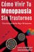 Cómo Vivir Tu Menopausia Sin Trastornos Y Con El Orgullo De Ser Mujer: Mi Testimonio - Laure Goldbright, #5