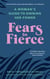 Fears to Fierce - A Woman’s Guide to Owning Her Power