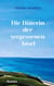 Die Hüterin der vergessenen Insel - Über den Mut, an seine Träume zu glauben