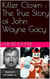 Killer Clown : The True Story of John Wayne Gacy