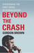 Beyond the Crash - Overcoming the First Crisis of Globalization
