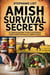Amish Survival Secrets: A 5-Week Blueprint to Self-Sufficiency Using Forgotten Skills & Simple Living