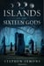 The Stones of the Sleeping God - The Islands of the Sixteen Gods, #3