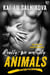 Really, We Are Only Animals