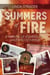 Summers of Fire: A Memoir of Adventure, Love, and Courage