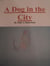A Dog in the City  By John A Sutherland