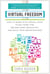 Virtual Freedom - How to Work with Virtual Staff to Buy More Time, Become More Productive, and Build Your Dream Business