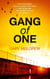 Gang of One: One Man's Incredible Battle to Find his Missing Daughter - One Man's Incredible Battle to Find his Missing Daughter
