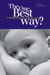 The One Best Way? - Breastfeeding History, Politics, and Policy in Canada