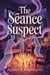 The Séance Suspect - The Bellmare Hollow Paranormal Mysteries, #1