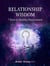 Relationship Wisdom: 7 Keys to Healthy Discernment