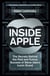 Inside Apple - The Secrets Behind the Past and Future Success of Steve Jobs's Iconic Brand