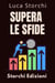 Supera Le Sfide - Una Guida Per Superare Le Avversità - Collezione Vita Equilibrata, #25