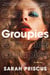 Groupies - A Novel