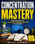 Concentration Mastery: Techniques to Enhance Concentration in Studies
