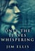 Only The Leaves Whispering - The Last Hundred, #1