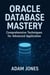 Oracle Database Mastery: Comprehensive Techniques for Advanced Application