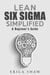 Lean Six Sigma Simplified: A Beginner’s Guide - Business Improvement