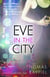 Eve in the City - A Novel