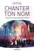 Chanter ton nom - Guide pour animer des célébrations liturgiques
