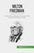 Milton Friedman - Economista e defensor do mercado livre ganhador do Prémio Nobel