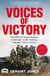 Voices of Victory - Powerful eye-witness accounts of the battle to take Germany, Feb 1945 to VE Day