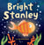 Bright Stanley