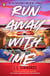 Run Away With Me - A must-read thriller-romance road trip!