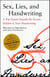 Sex, Lies, and Handwriting - A Top Expert Reveals the Secrets Hidden in Your Handwriting