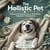 The Holistic Pet: Natural Solutions for a Healthier, Happier Companion