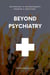 Beyond Psychiatry - Theories and Practices of Psychology and Psychotherapy Series