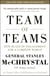 Team of Teams - New Rules of Engagement for a Complex World