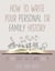How to Write Your Personal or Family History - (If You Don't Do It, Who Will?)