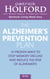 The Alzheimer's Prevention Plan - 10 proven ways to stop memory decline and reduce the risk of Alzheimer's