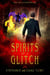 Spirits of a Glitch - Glitch, #3