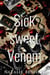 Sick Sweet Venom - Bitter & Sick, #0.1