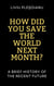 How Did You Save the World Next Month? A Brief History of the Recent Future