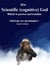Scientific Cognitive God, which is proven and testable. Atheisms are meaningless - short version